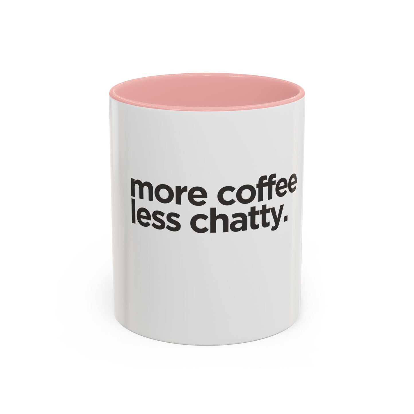 More Coffee Less Chatty Mug