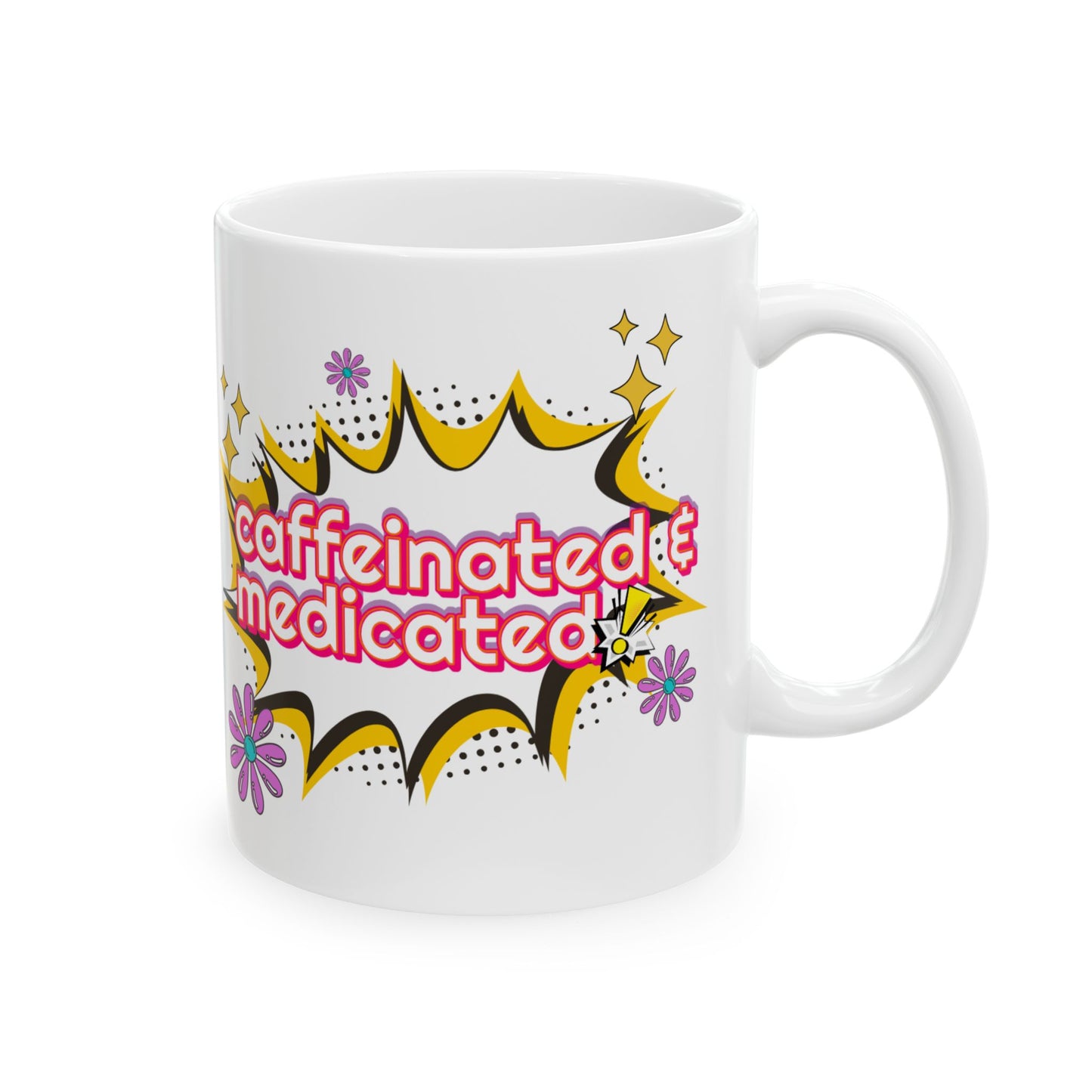 Caffeinated & Medicated Ceramic Mug