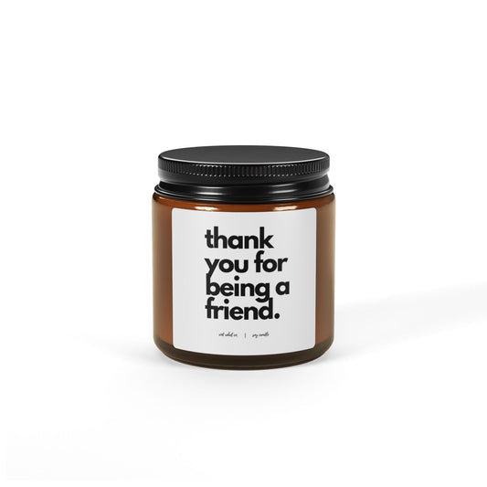Friendship Scented Soy Candle - Thank You for Being a Friend