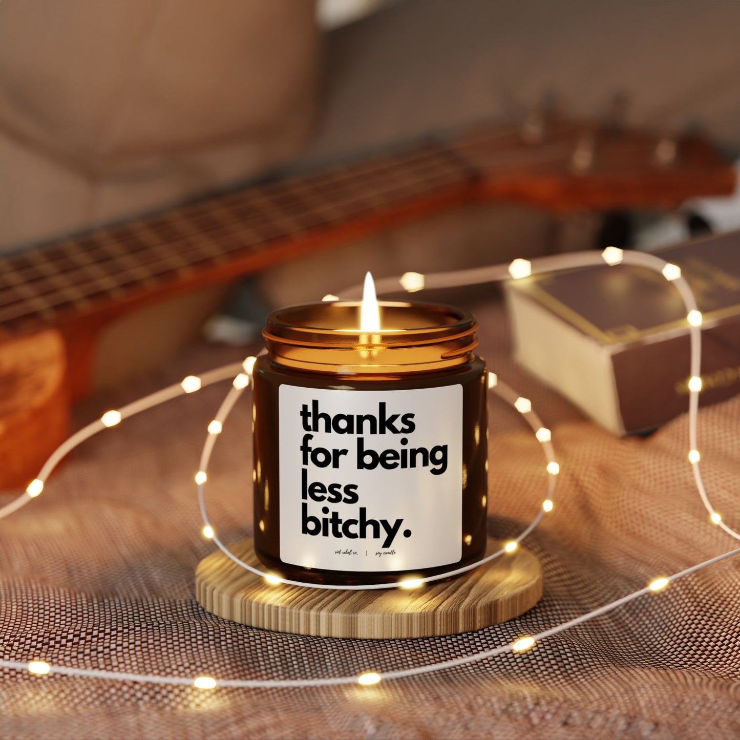 Funny Amber Soy Candle - 'Thanks for Being Less Bitchy'