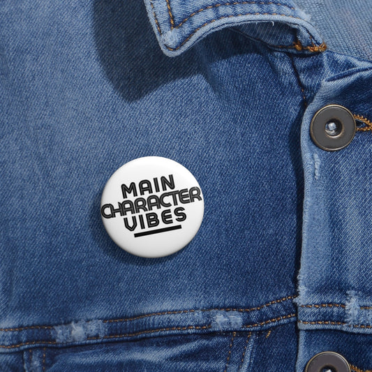 Main Character Vibes-Button