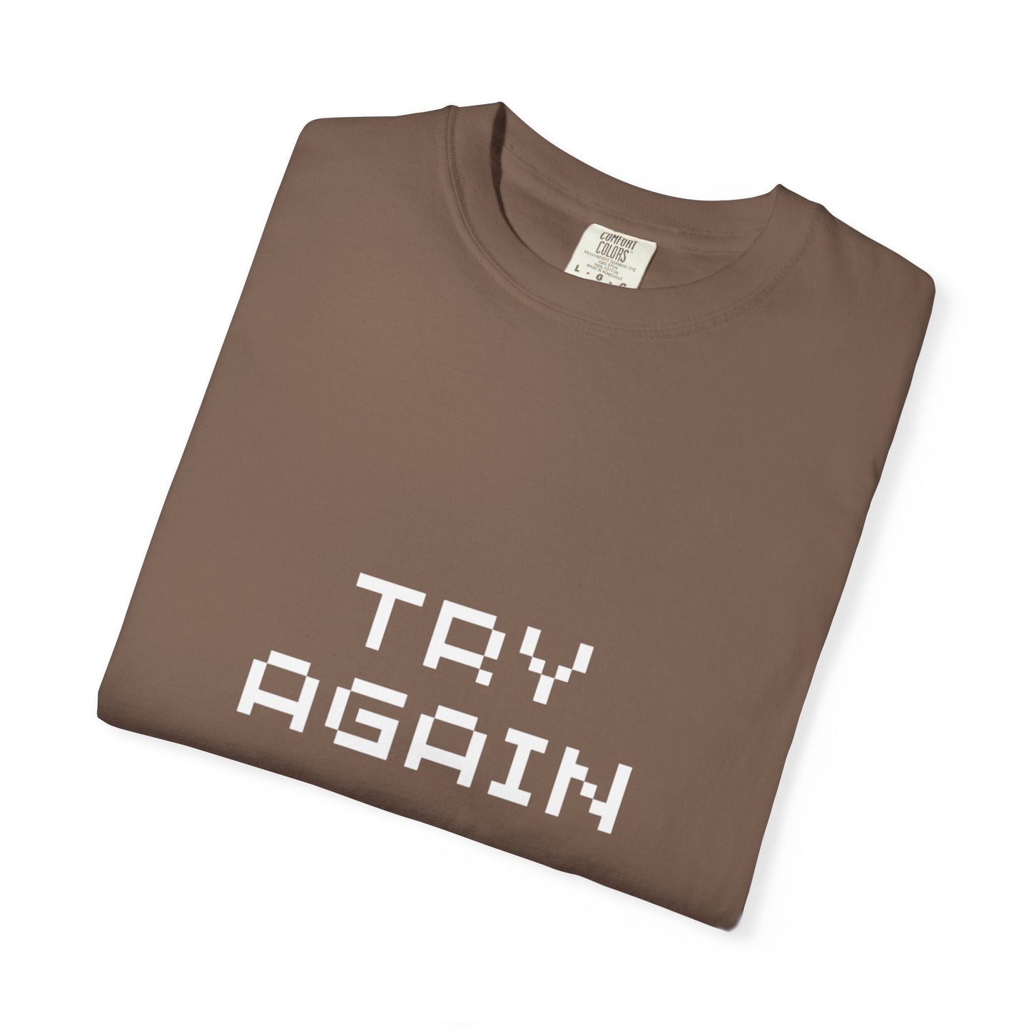 Motivational Unisex T-Shirt - 'TRY AGAIN' Garment-Dyed Tee