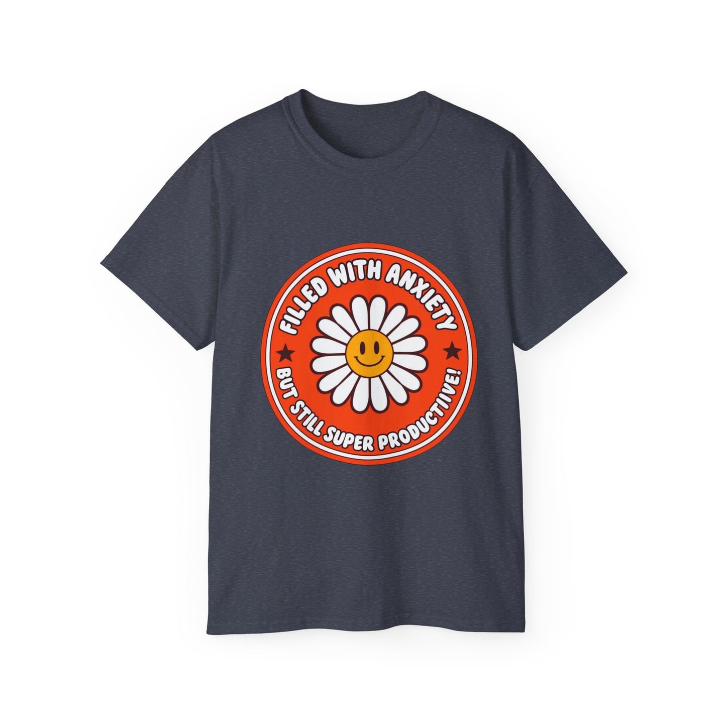 Filled with Anxiety Funny Unisex Ultra Cotton Tee - Motivational Humor Shirt