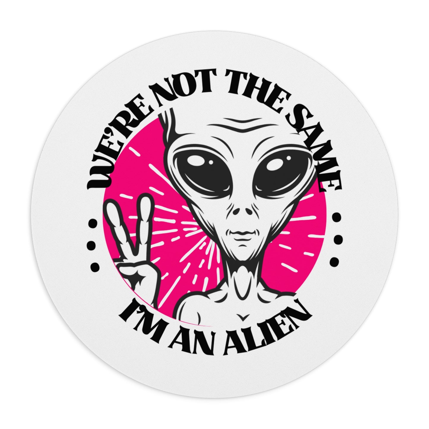 Unique Alien Quote Mouse Pad - Fun Office Accessory for Alien Enthusiasts