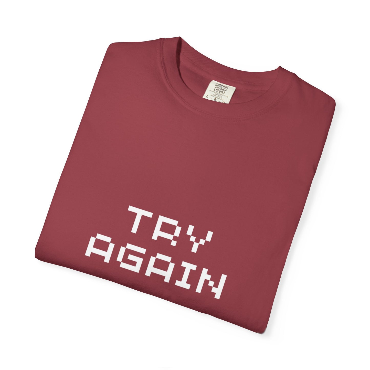 Motivational Unisex T-Shirt - 'TRY AGAIN' Garment-Dyed Tee
