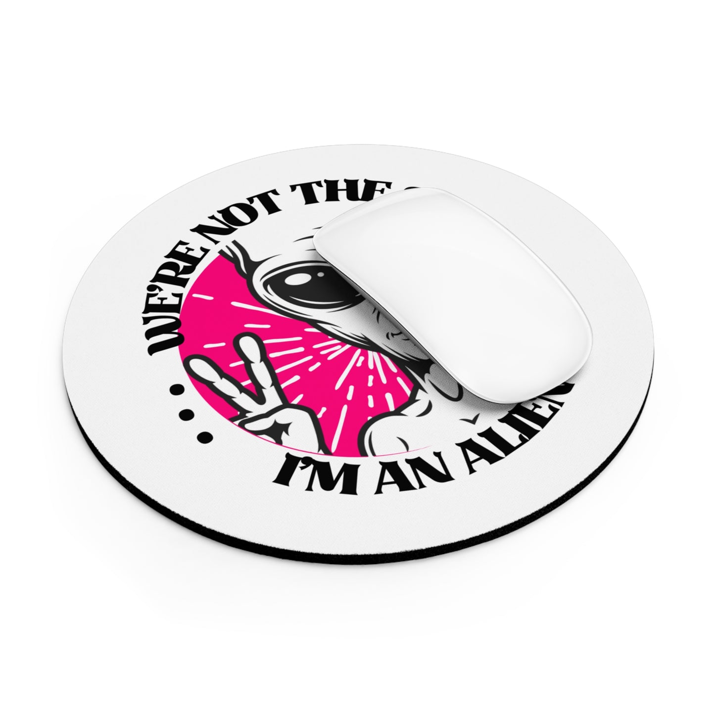 Unique Alien Quote Mouse Pad - Fun Office Accessory for Alien Enthusiasts