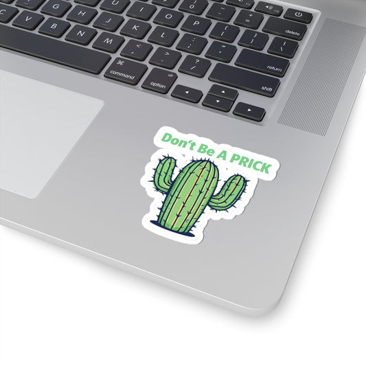 Humorous Cactus Sticker - 'Don't Be A PRICK' - Fun Vinyl Decor for Laptops