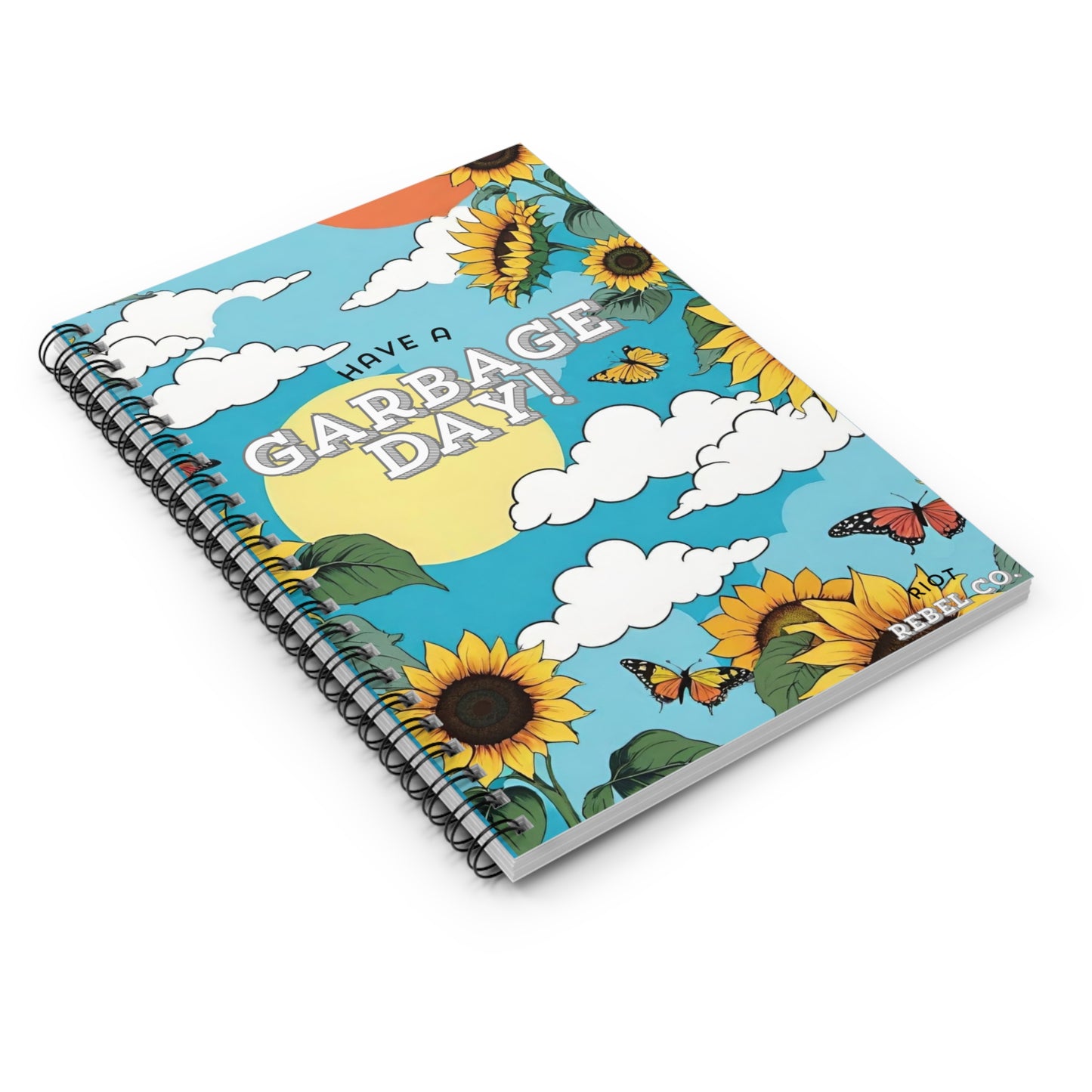 Have a Garbage Day Motivational Spiral Notebook - Sunflower Design