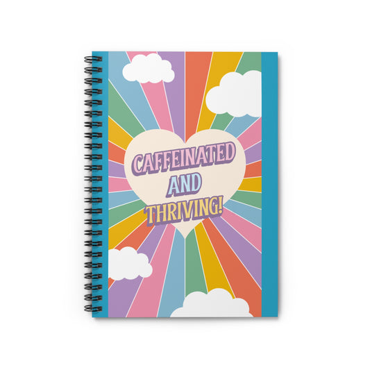 Caffeinated & Thriving Spiral Notebook - Colorful Motivational Journal