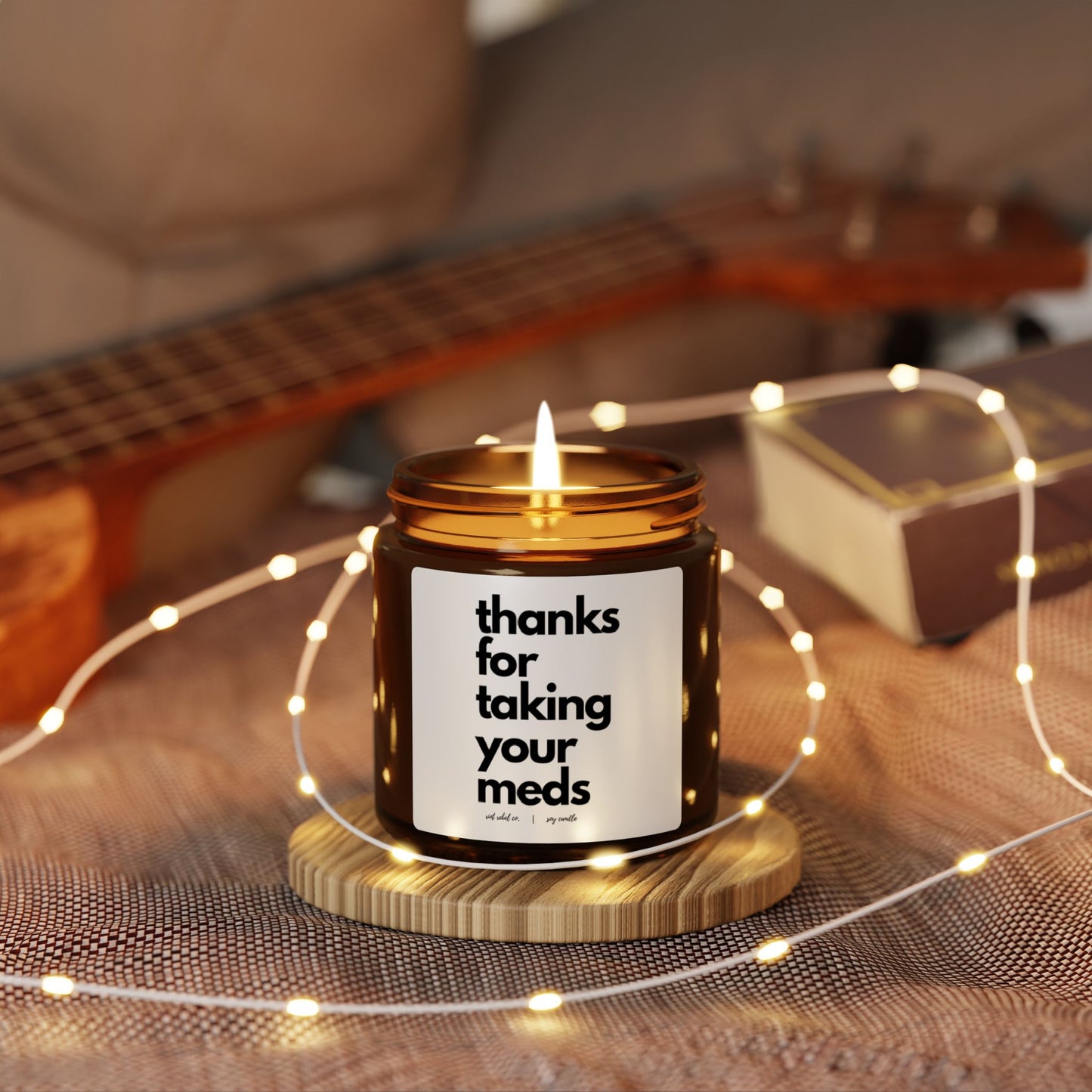 Gratitude Scented Soy Candle " Thanks for taking your meds" - Amber Jar (Multi-Size)