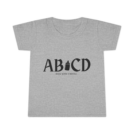 Toddler T-Shirt - "ABCD Back with a Bottle"