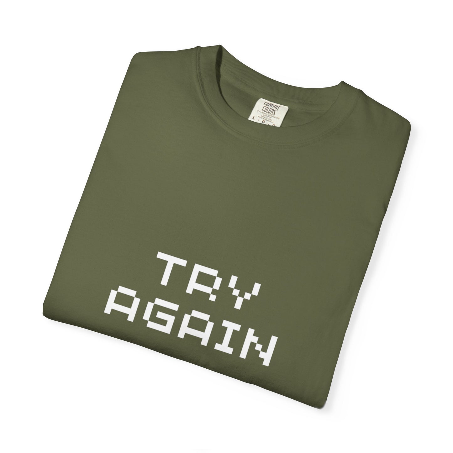 Motivational Unisex T-Shirt - 'TRY AGAIN' Garment-Dyed Tee