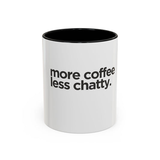 More Coffee Less Chatty Mug