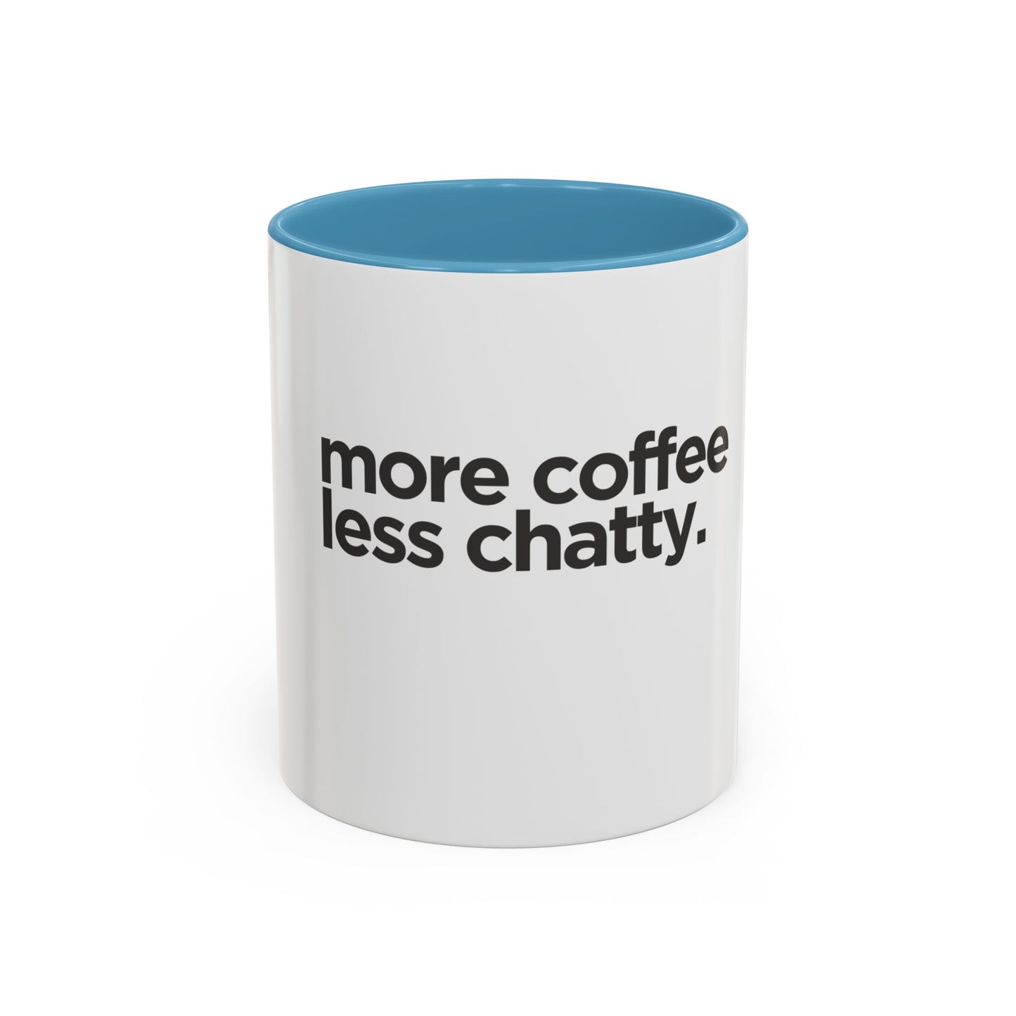 More Coffee Less Chatty Mug