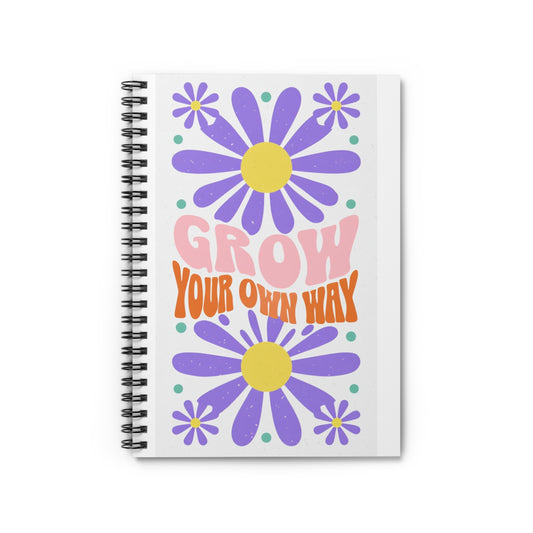 Inspirational Spiral Notebook - "Grow Your Own Way"