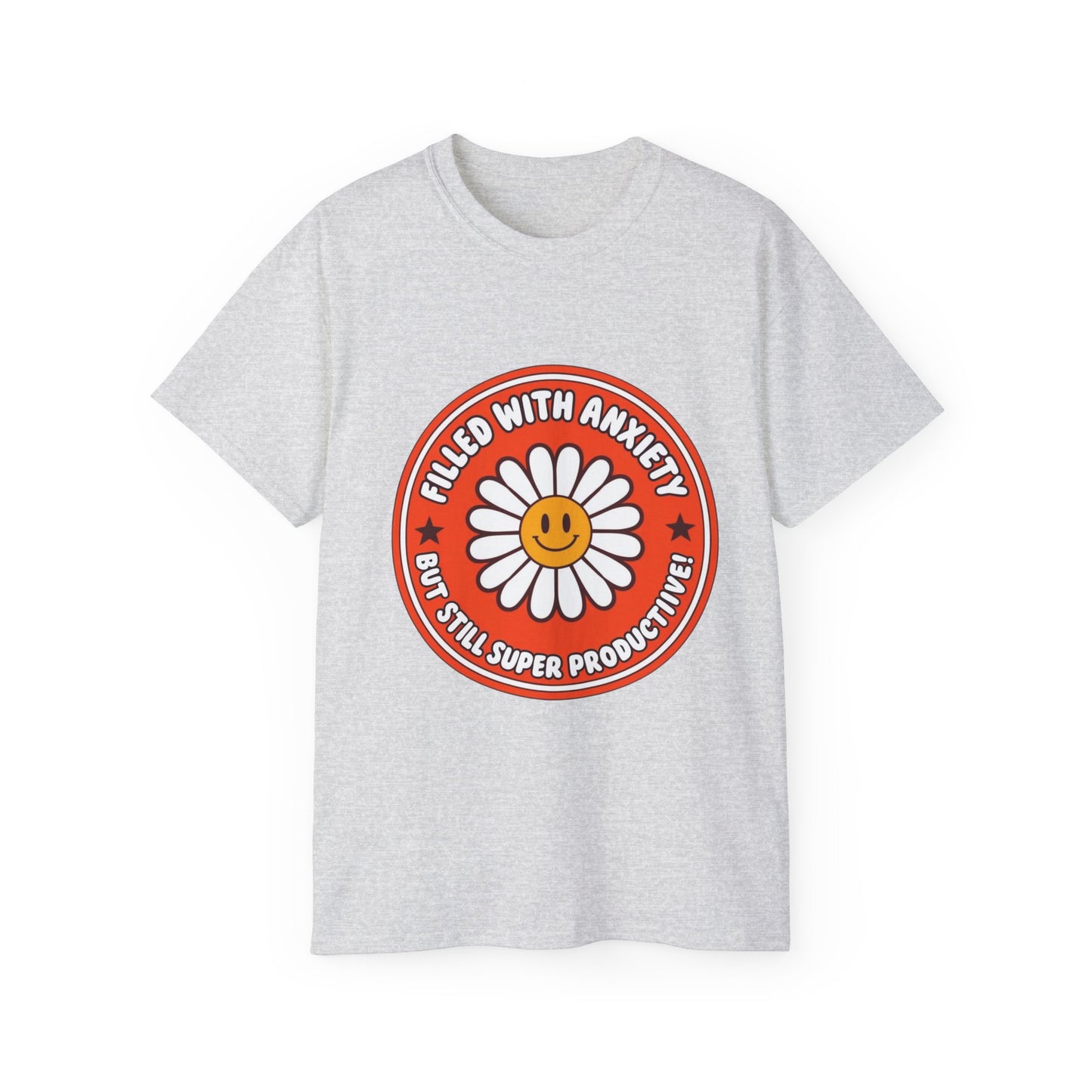 Filled with Anxiety Funny Unisex Ultra Cotton Tee - Motivational Humor Shirt