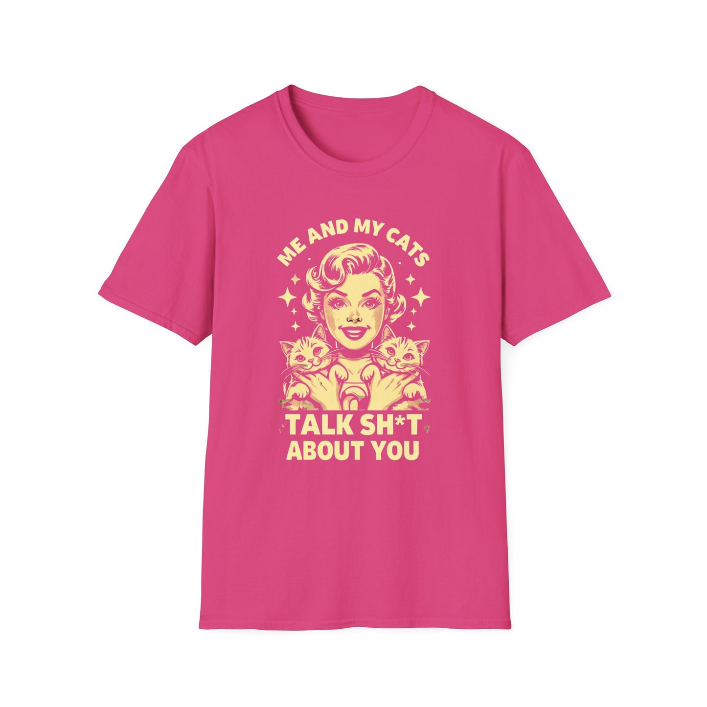 Funny Cat Lover T-Shirt - "Me and My Cats Talk Sh*t About You"