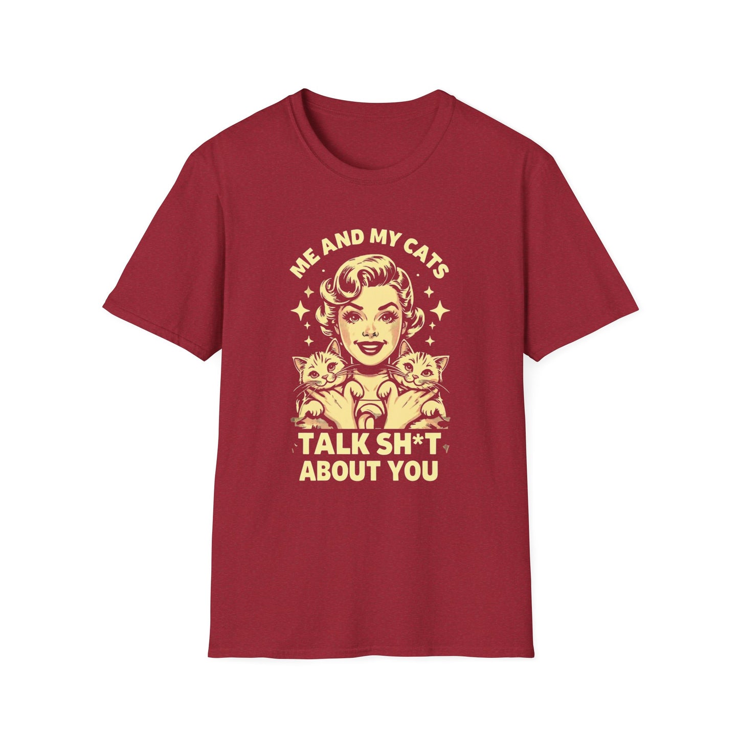 Funny Cat Lover T-Shirt - "Me and My Cats Talk Sh*t About You"