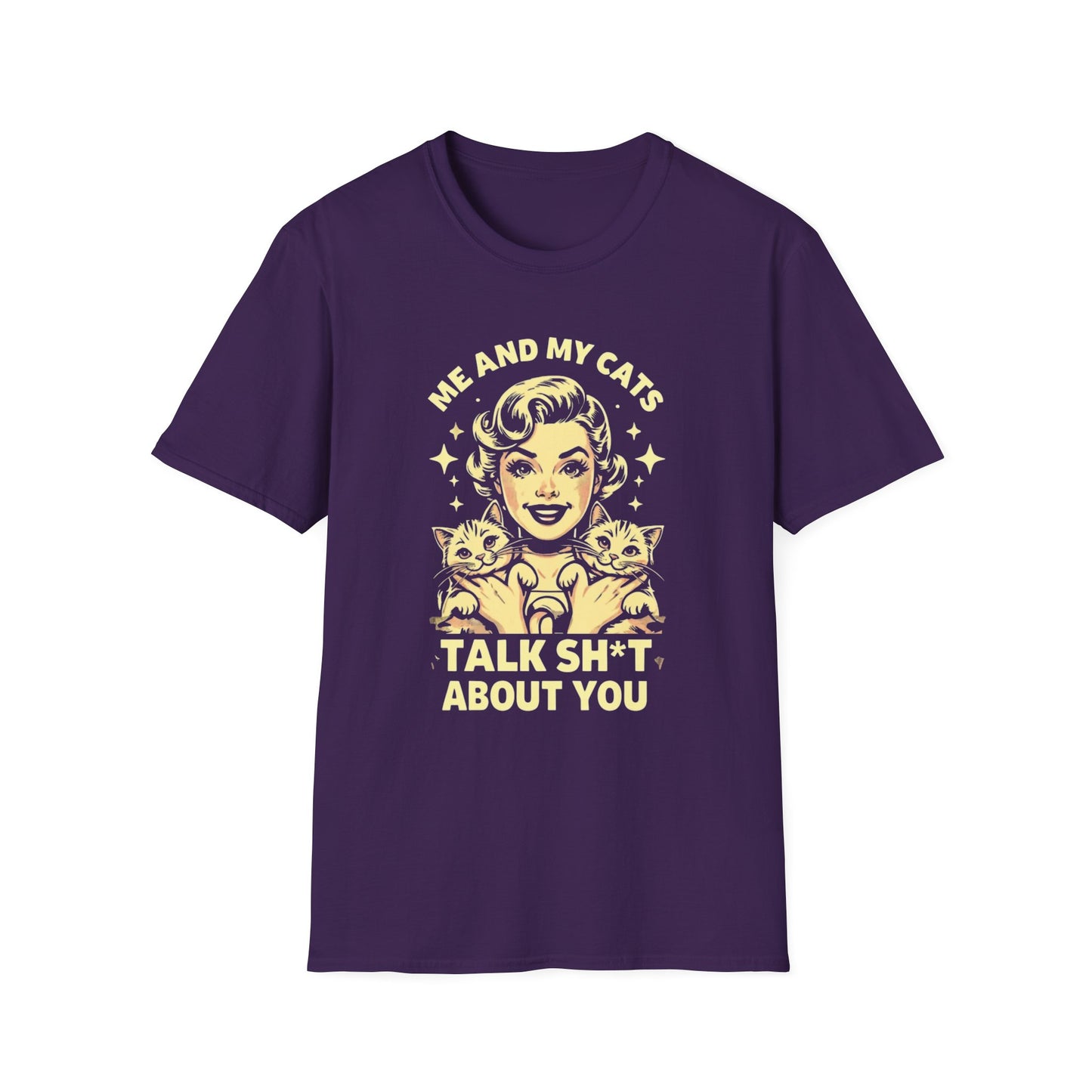 Funny Cat Lover T-Shirt - "Me and My Cats Talk Sh*t About You"