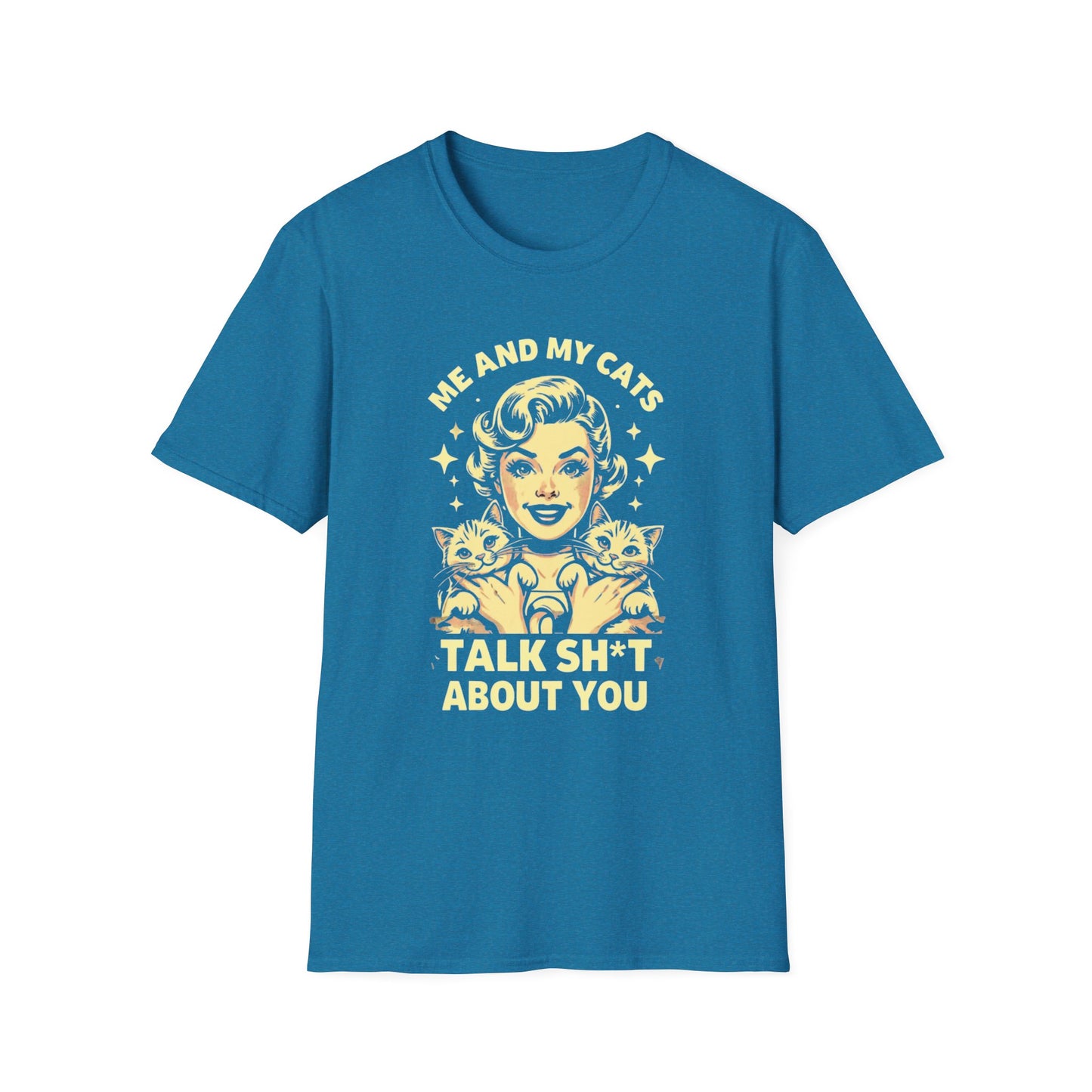 Funny Cat Lover T-Shirt - "Me and My Cats Talk Sh*t About You"