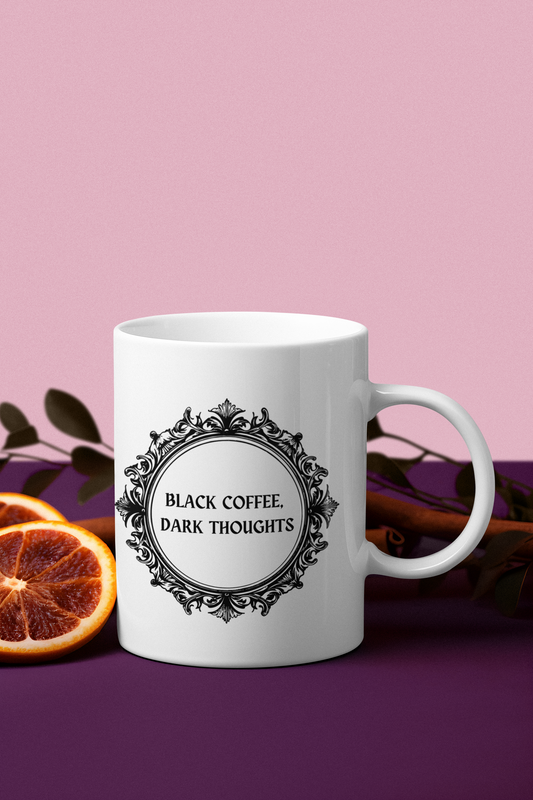 Black Coffee Dark Thoughts Ceramic Mug