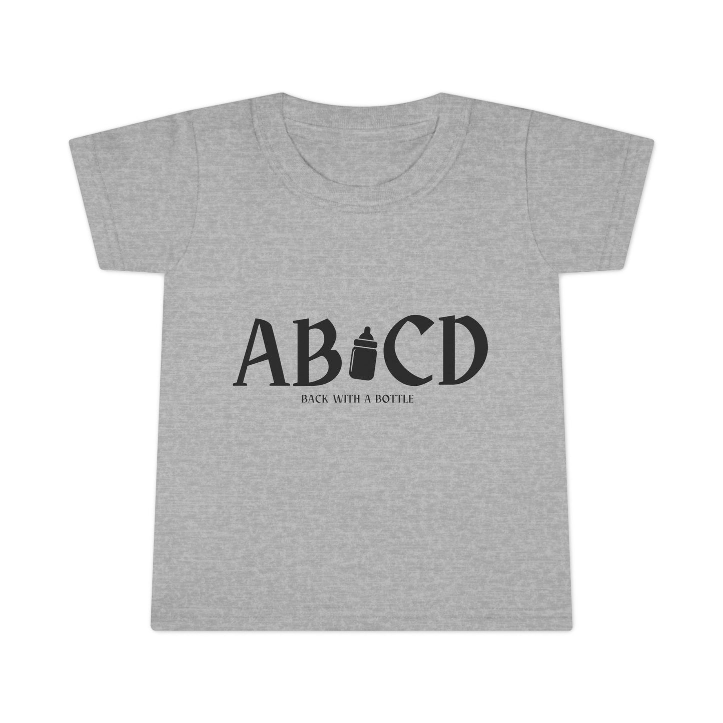 Toddler T-Shirt - "ABCD Back with a Bottle"
