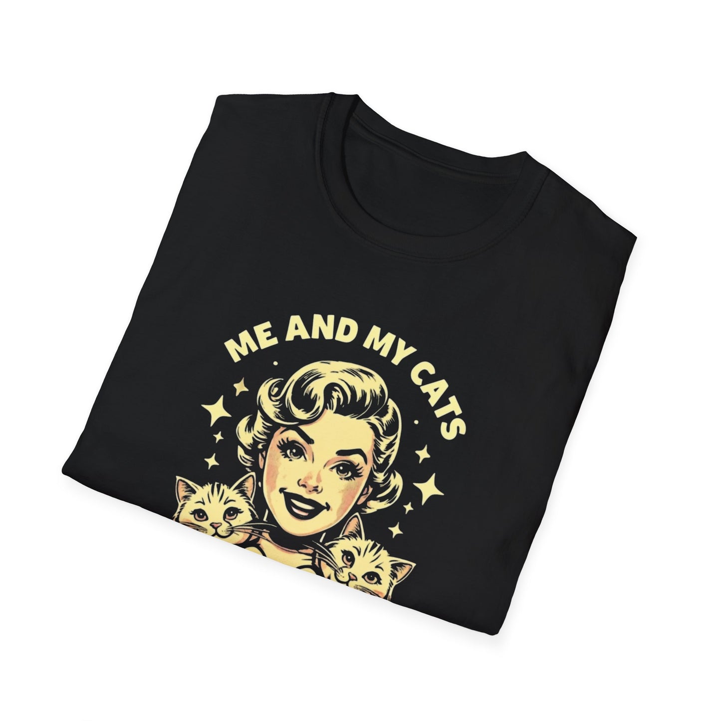 Funny Cat Lover T-Shirt - "Me and My Cats Talk Sh*t About You"