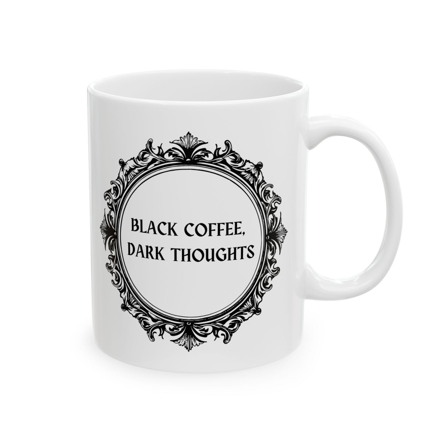 Black Coffee Dark Thoughts Ceramic Mug