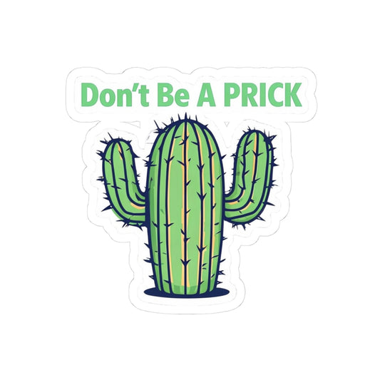 Humorous Cactus Sticker - 'Don't Be A PRICK' - Fun Vinyl Decor for Laptops