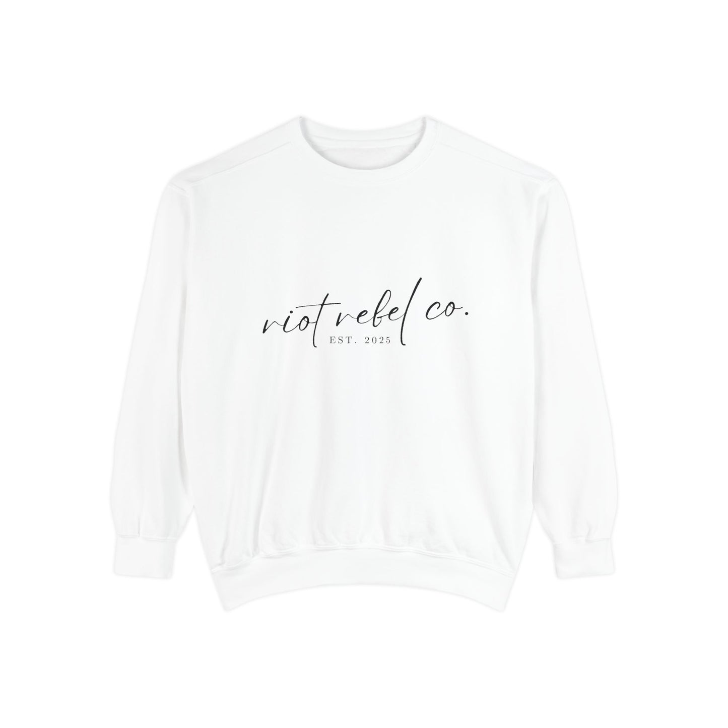 Unisex Garment-Dyed Sweatshirt - Riot Rebel Co. 2025 Edition